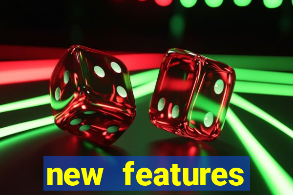 new features significado na bet365